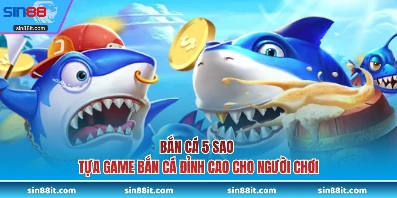 Bắn cá 5 sao