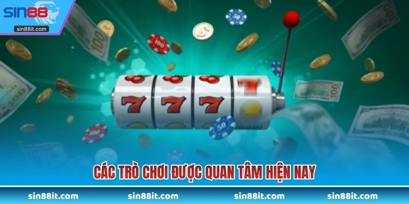 Các trò chơi được quan tâm hiện nay