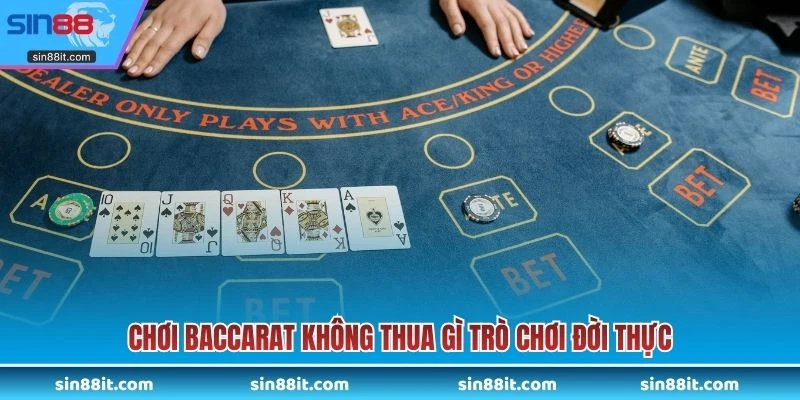 Chơi baccarat không thua gì trò chơi đời thực