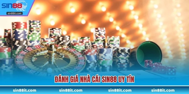 Đánh giá nhà cái SIN88 uy tín