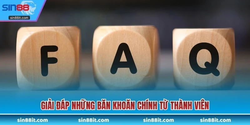 Giải đáp những băn khoăn chính từ thành viên