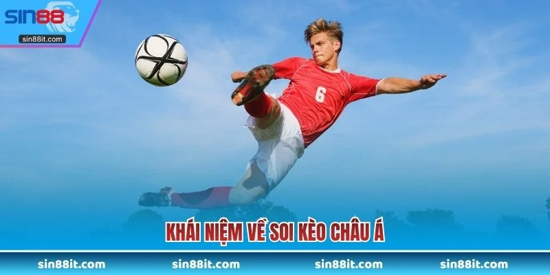 Khái niệm về soi kèo châu Á