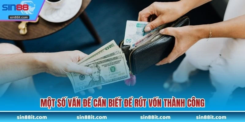 Một số vấn đề cần biết để rút vốn thành công