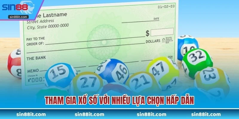 Tham gia xổ số với nhiều lựa chọn hấp dẫn